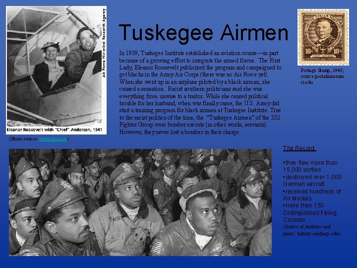 Tuskegee Airmen In 1939, Tuskegee Institute established an aviation course—in part because of a