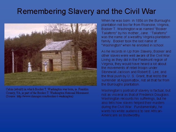 Remembering Slavery and the Civil War When he was born in 1856 on the