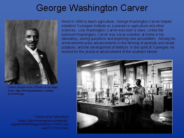 George Washington Carver Hired in 1896 to teach agriculture, George Washington Carver helped establish