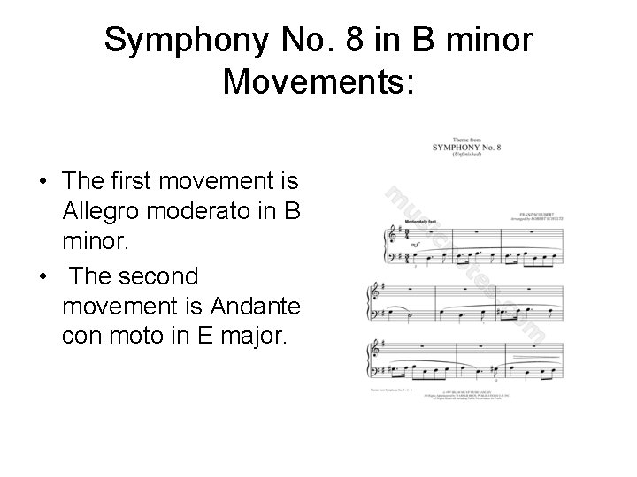 Symphony No. 8 in B minor Movements: • The first movement is Allegro moderato