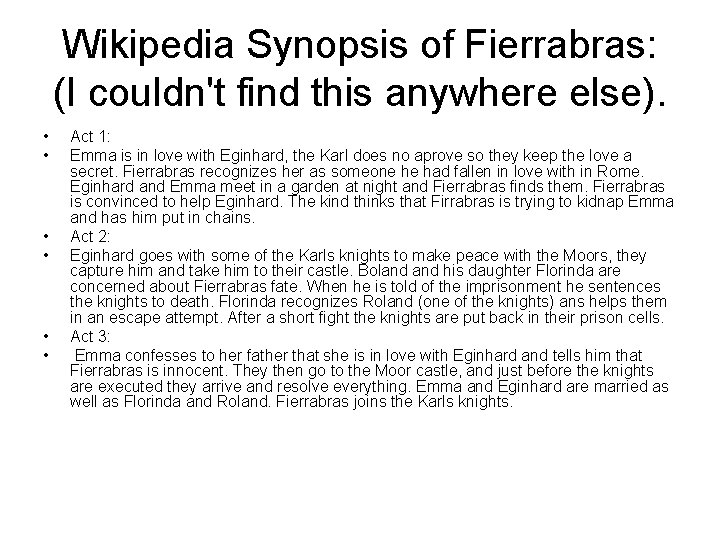 Wikipedia Synopsis of Fierrabras: (I couldn't find this anywhere else). • • • Act