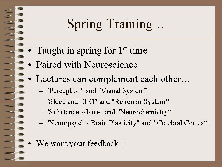 Spring Training … • Taught in spring for 1 st time • Paired with