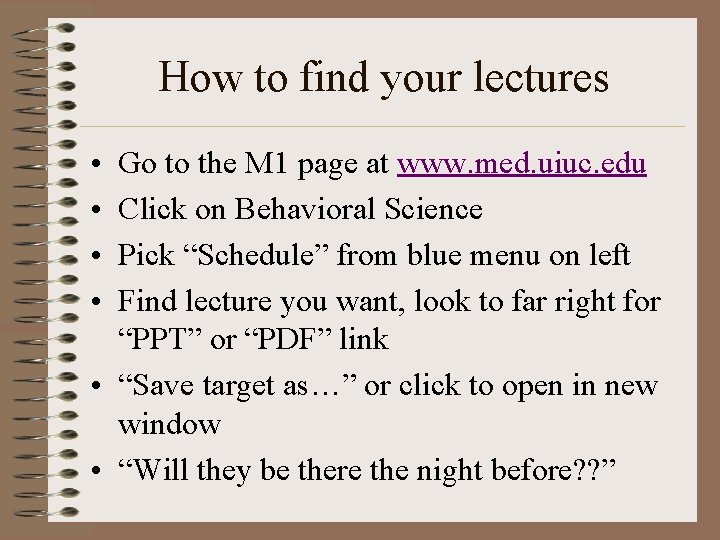 How to find your lectures • • Go to the M 1 page at