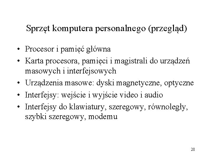 Sprzęt komputera personalnego (przegląd) • Procesor i pamięć główna • Karta procesora, pamięci i