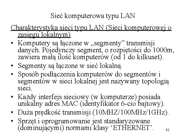 Sieć komputerowa typu LAN Charakterystyka sieci typu LAN (Sieci komputerowej o zasięgu lokalnym) •