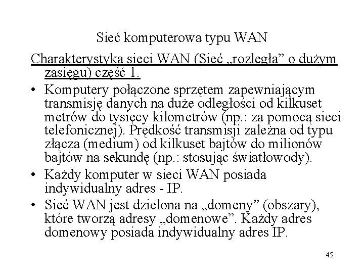 Sieć komputerowa typu WAN Charakterystyka sieci WAN (Sieć „rozległa” o dużym zasięgu) część 1.