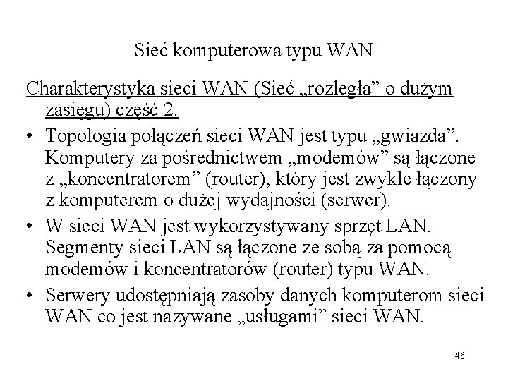 Sieć komputerowa typu WAN Charakterystyka sieci WAN (Sieć „rozległa” o dużym zasięgu) część 2.