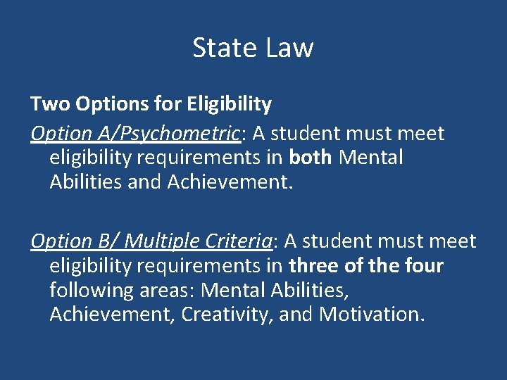 State Law Two Options for Eligibility Option A/Psychometric: A student must meet eligibility requirements