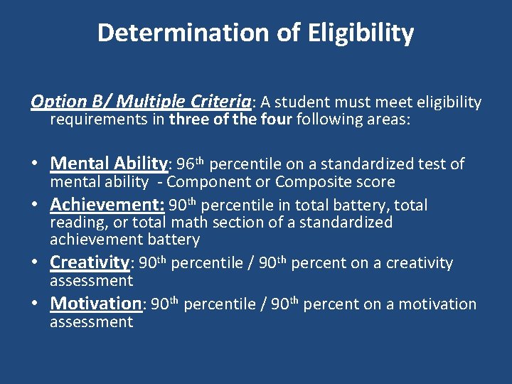 Determination of Eligibility Option B/ Multiple Criteria: A student must meet eligibility requirements in