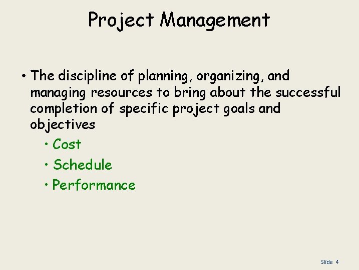 Project Management • The discipline of planning, organizing, and managing resources to bring about