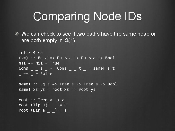 Comparing Node IDs We can check to see if two paths have the same