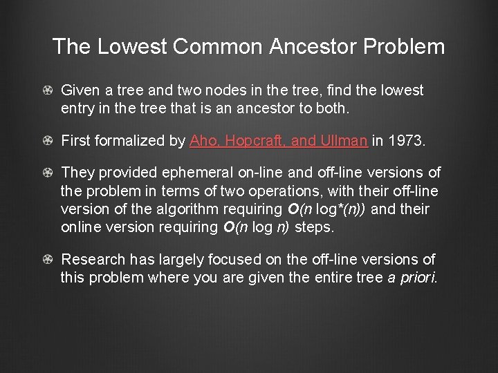 The Lowest Common Ancestor Problem Given a tree and two nodes in the tree,