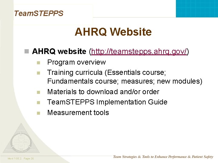 Team. STEPPS AHRQ Website n AHRQ website (http: //teamstepps. ahrq. gov/) n Program overview