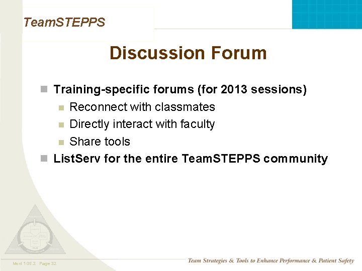 Team. STEPPS Discussion Forum n Training-specific forums (for 2013 sessions) Reconnect with classmates n