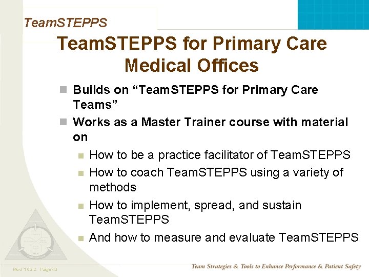 Team. STEPPS for Primary Care Medical Offices n Builds on “Team. STEPPS for Primary