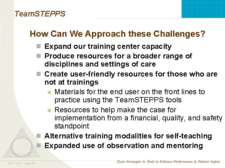 Team. STEPPS How Can We Approach these Challenges? n Expand our training center capacity