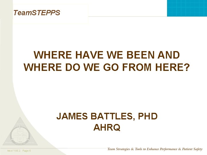 Team. STEPPS WHERE HAVE WE BEEN AND WHERE DO WE GO FROM HERE? JAMES