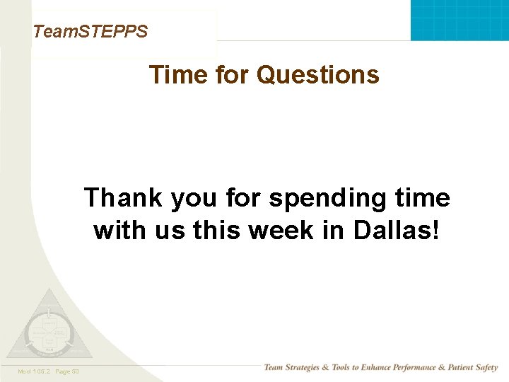 Team. STEPPS Time for Questions Thank you for spending time with us this week