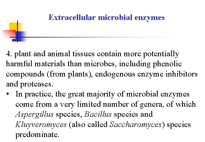 Extracellular microbial enzymes 4. plant and animal tissues contain more potentially harmful materials than