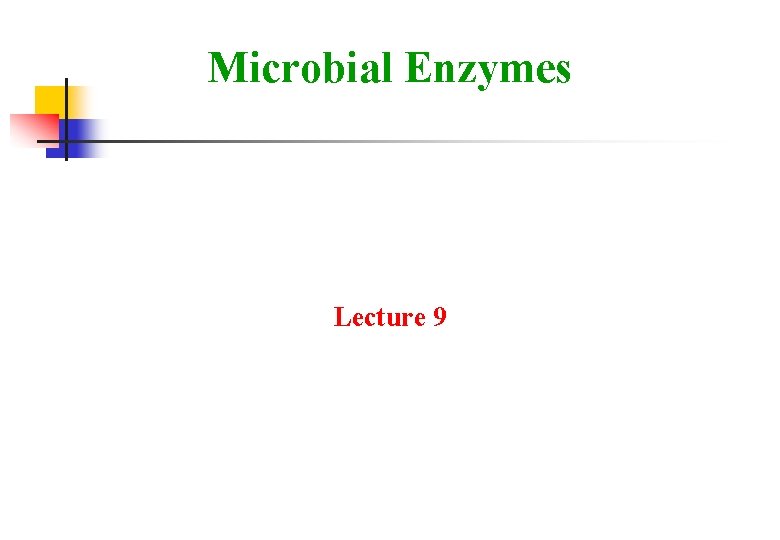 Microbial Enzymes Lecture 9 
