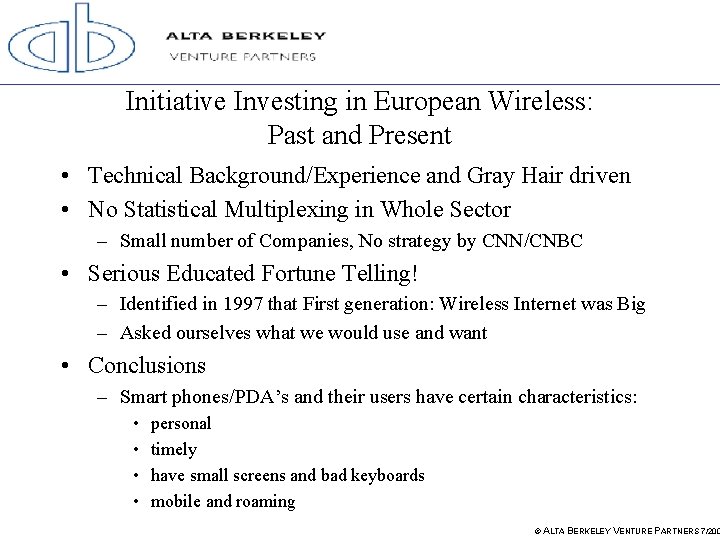 Initiative Investing in European Wireless: Past and Present • Technical Background/Experience and Gray Hair