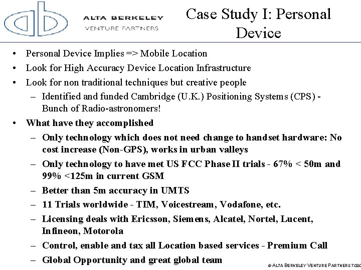Case Study I: Personal Device • Personal Device Implies => Mobile Location • Look