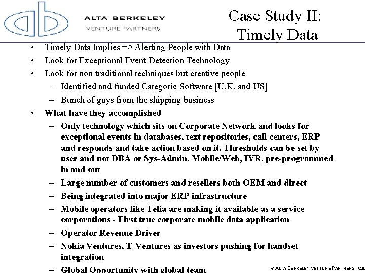  • • Case Study II: Timely Data Implies => Alerting People with Data