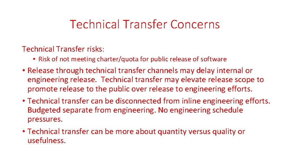 Technical Transfer Concerns Technical Transfer risks: • Risk of not meeting charter/quota for public