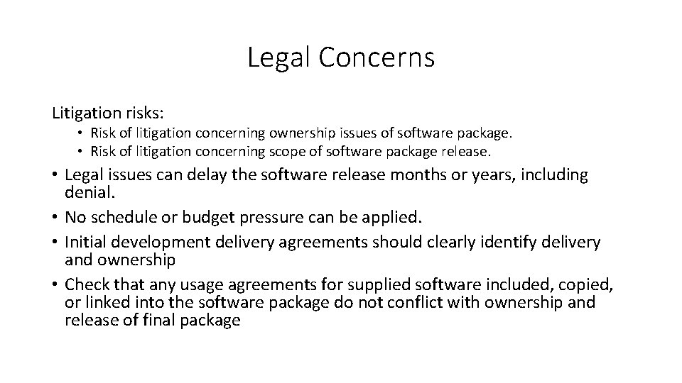 Legal Concerns Litigation risks: • Risk of litigation concerning ownership issues of software package.