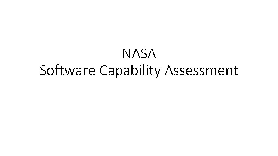 NASA Software Capability Assessment 