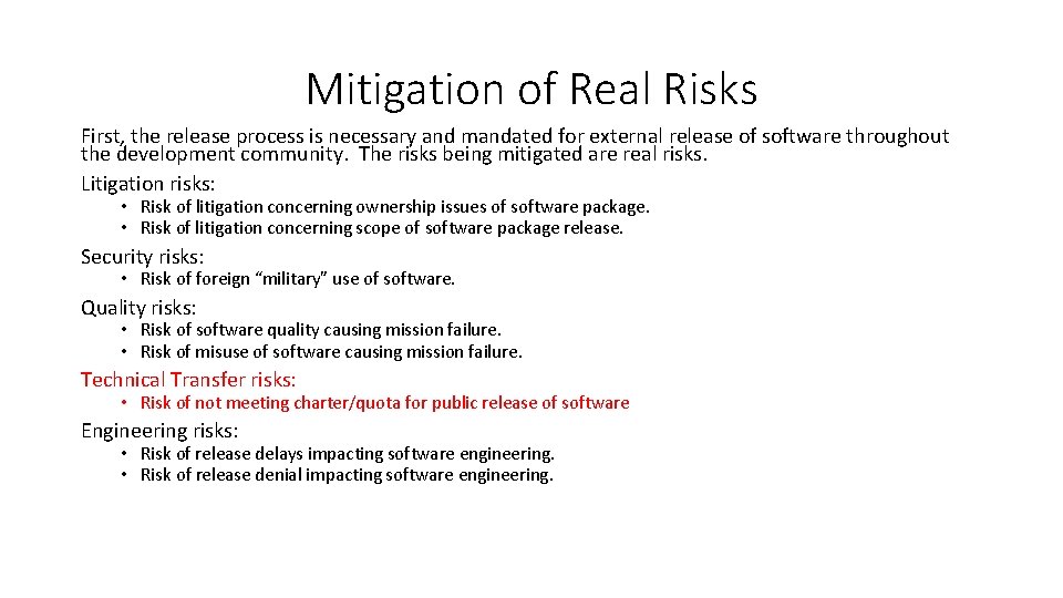 Mitigation of Real Risks First, the release process is necessary and mandated for external