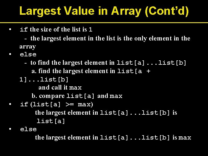 Largest Value in Array (Cont’d) • • if the size of the list is
