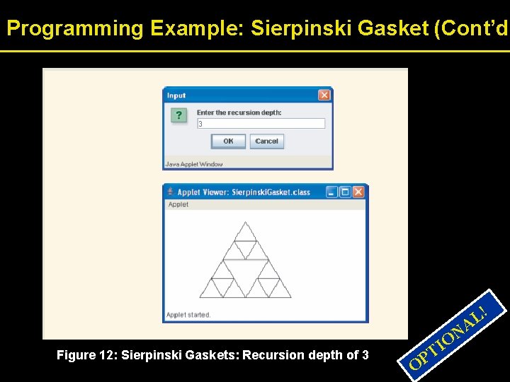 Programming Example: Sierpinski Gasket (Cont’d) ! L A Figure 12: Sierpinski Gaskets: Recursion depth