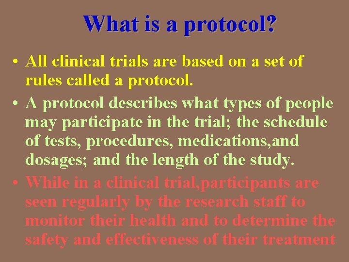What is a protocol? • All clinical trials are based on a set of