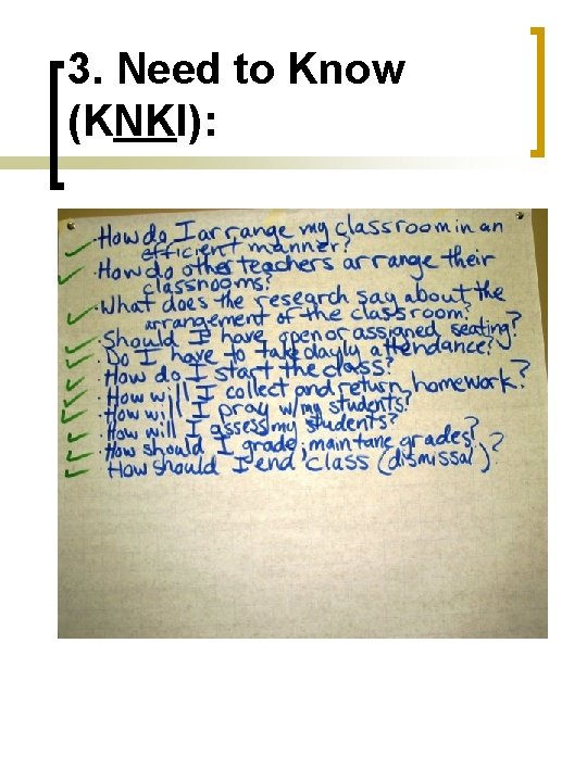 3. Need to Know (KNKI): 