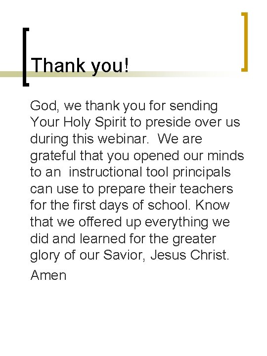 Thank you! God, we thank you for sending Your Holy Spirit to preside over