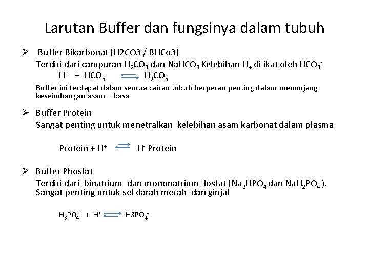 Larutan Buffer dan fungsinya dalam tubuh Ø Buffer Bikarbonat (H 2 CO 3 /