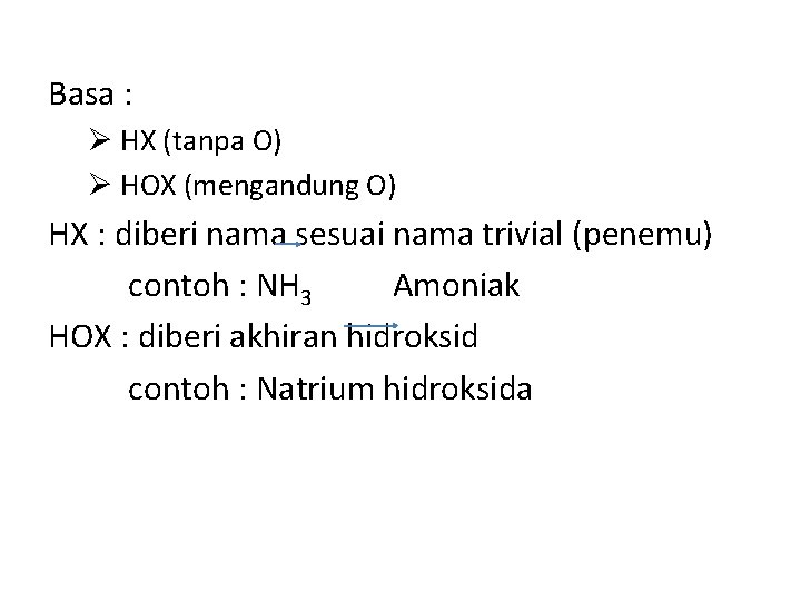 Basa : Ø HX (tanpa O) Ø HOX (mengandung O) HX : diberi nama