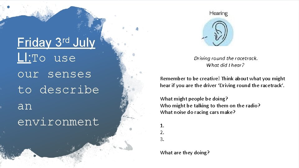 Friday 3 rd July LI: To use our senses to describe an environment Driving