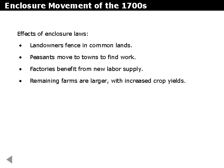 Enclosure Movement of the 1700 s Effects of enclosure laws: • Landowners fence in