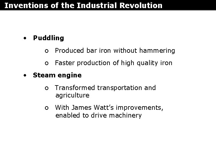 Inventions of the Industrial Revolution • • Puddling o Produced bar iron without hammering Inventions of the Industrial Revolution • • Puddling o Produced bar iron without hammering