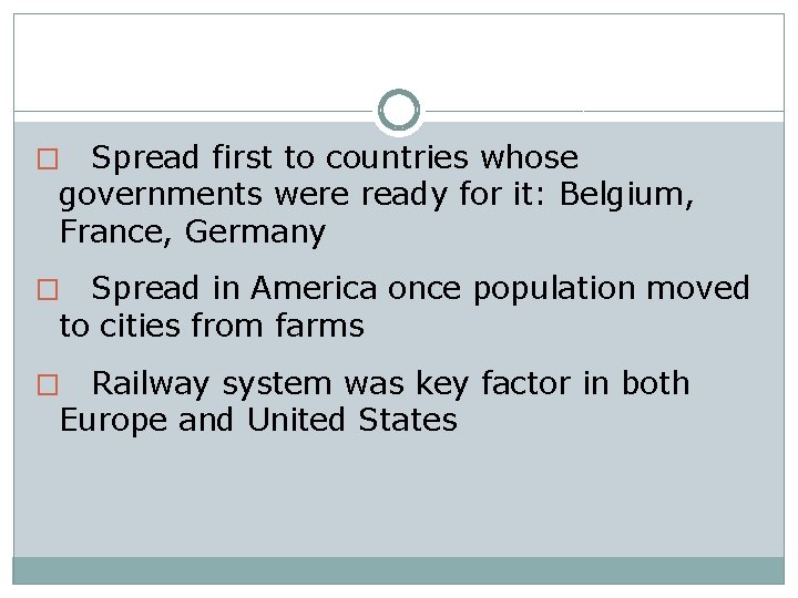 Spread first to countries whose governments were ready for it: Belgium, France, Germany � Spread first to countries whose governments were ready for it: Belgium, France, Germany �