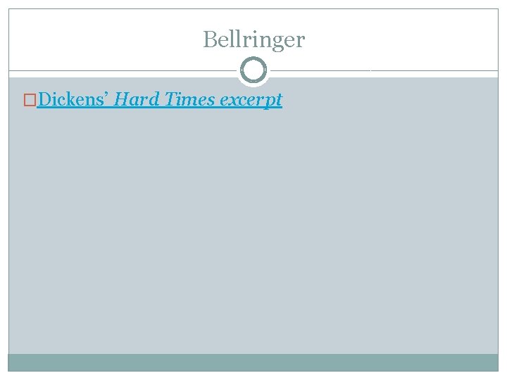 Bellringer �Dickens’ Hard Times excerpt Bellringer �Dickens’ Hard Times excerpt