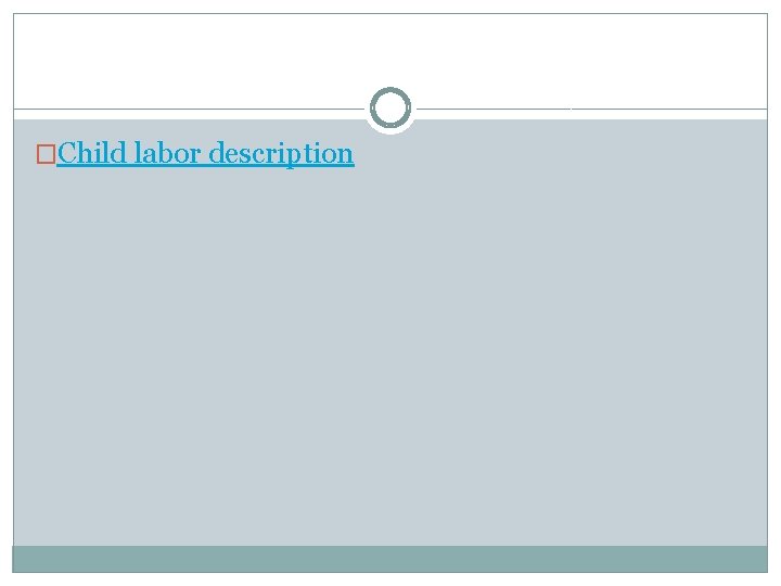 �Child labor description 