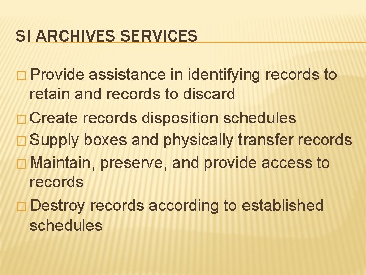 SI ARCHIVES SERVICES � Provide assistance in identifying records to retain and records to