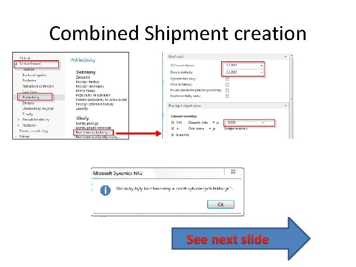 Combined Shipment creation See next slide 