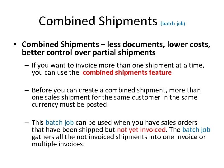Combined Shipments (batch job) • Combined Shipments – less documents, lower costs, better control