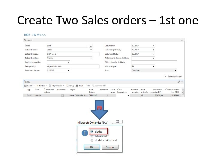 Create Two Sales orders – 1 st one F 9 