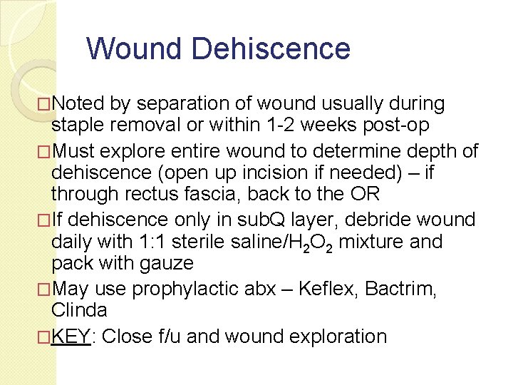 Wound Dehiscence �Noted by separation of wound usually during staple removal or within 1