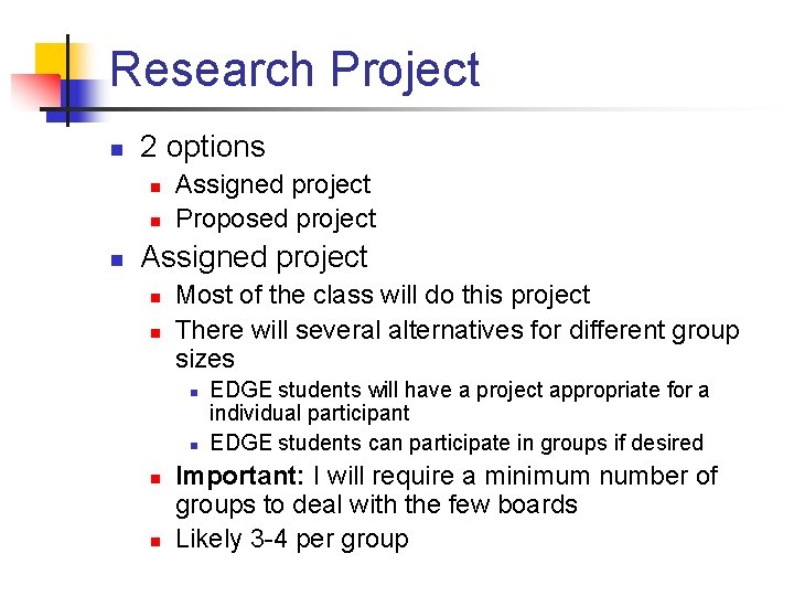 Research Project n 2 options n n n Assigned project Proposed project Assigned project